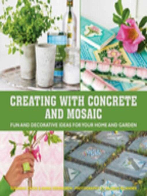 Title details for Creating with Concrete and Mosaic by Sania Hedengren - Available